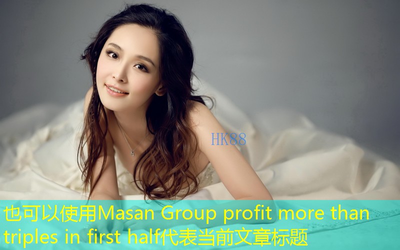 Masan Group profit more than triples in first half